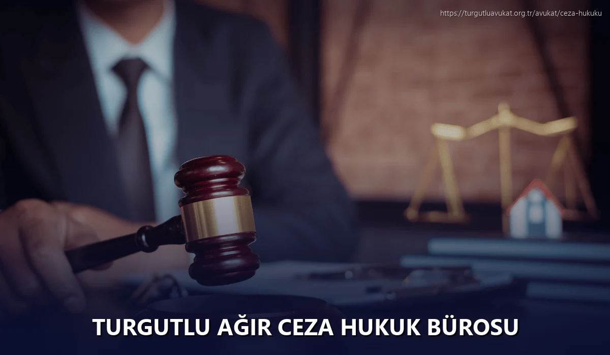 Turgutlu Ağır Ceza Hukuk Bürosu